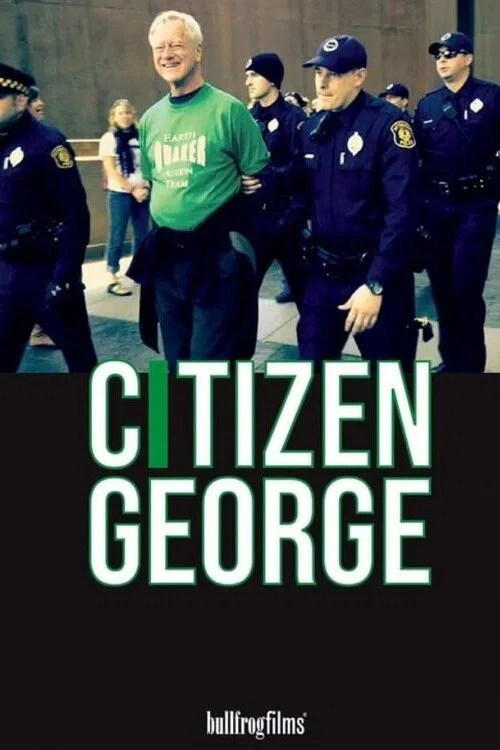 Documentary poster - titled 'Citizen George'. George Lakey is smiling as he is arrested by police.
