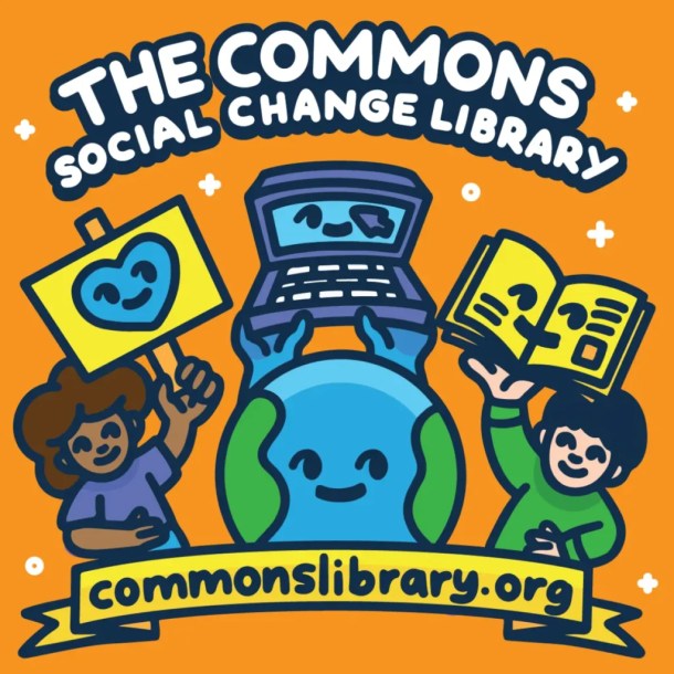 Text reads Commons Social Change Library. People hold up a book and a sign and the world a laptop.
