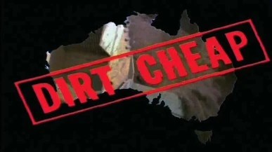Cover for documentary. Title reads 'Dirt Cheap'. Title is tamped across a map of Australia.