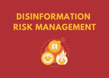 Title reads 'Disinformation Risk Management'. There is an illustration. There are 3 icons in front of an orange circle. The top one is a bomb with an i icon standing for information. The 2nd one is a fire with a person inside holding their hands to their head with 2 questions marks above their head. The third icon is a rifle target with 3 people in the middle. They are all connected by the circle and a larger dotted circle surrounding them interconnecting with the bomb fuse. This logo represents a collection of resources in the commons library called Countering Disinformation.|Screenshot of table titled 'Advantages and disadvantages of countering disinformation'.
