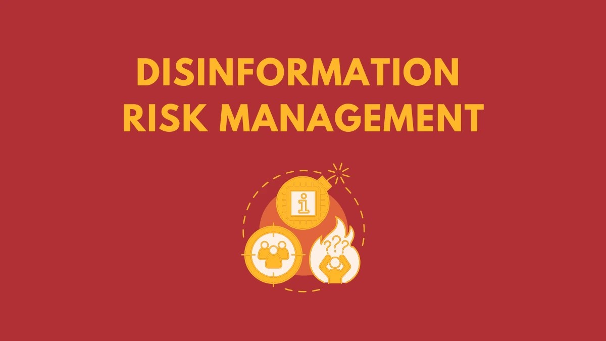 Title reads 'Disinformation Risk Management'. There is an illustration. There are 3 icons in front of an orange circle. The top one is a bomb with an i icon standing for information. The 2nd one is a fire with a person inside holding their hands to their head with 2 questions marks above their head. The third icon is a rifle target with 3 people in the middle. They are all connected by the circle and a larger dotted circle surrounding them interconnecting with the bomb fuse. This logo represents a collection of resources in the commons library called Countering Disinformation.