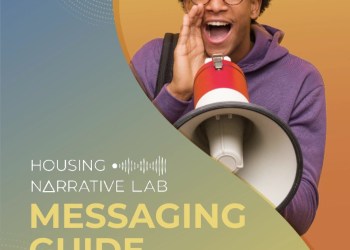 Report cover - Title reads 'Messaging Guide for Communicating about Homelessness'. A person is holding up their hand to their mouth and speaking into a loudspeaker. The Housing Narrative Lab is above the title.
