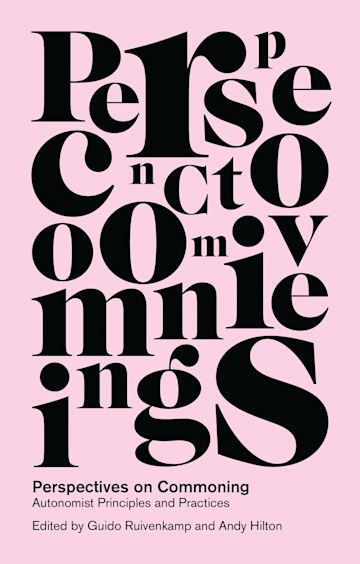 Book cover for Perspectives on Commoning Autonomist Principles and Practices book. The letters of the title are in different sizes and and jumbled. Black text on pink background.