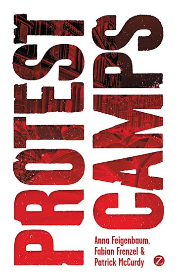Book cover - Title reads 'Protest Camps' with 'Anna Feigenbaum, Fabian Frenzel, Patrick McCurdy.' Title is in large capital letters across whole book cover with red filtered photo of tents.
