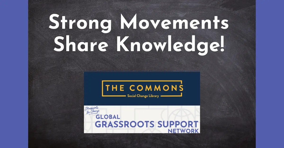 Text reads 'Strong Movements Share Knowledge!' and logos of The Commons Social Change Library and Global Grassroots Support Network.