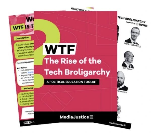 Front cover of MediaJustice's WTF? The Rise of the Tech Broligarchy.