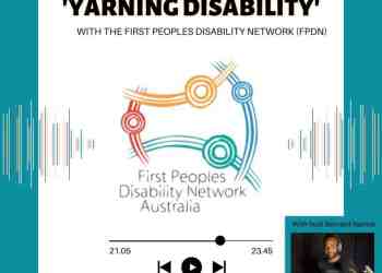 podcast cover. Title reads Yarning Disability with the First Peoples Disability Network FPDN. In the centre is an illustration of four circles connected by four curved lines. In the bottom left hand corner is a photo of podcast host Bernard Namok