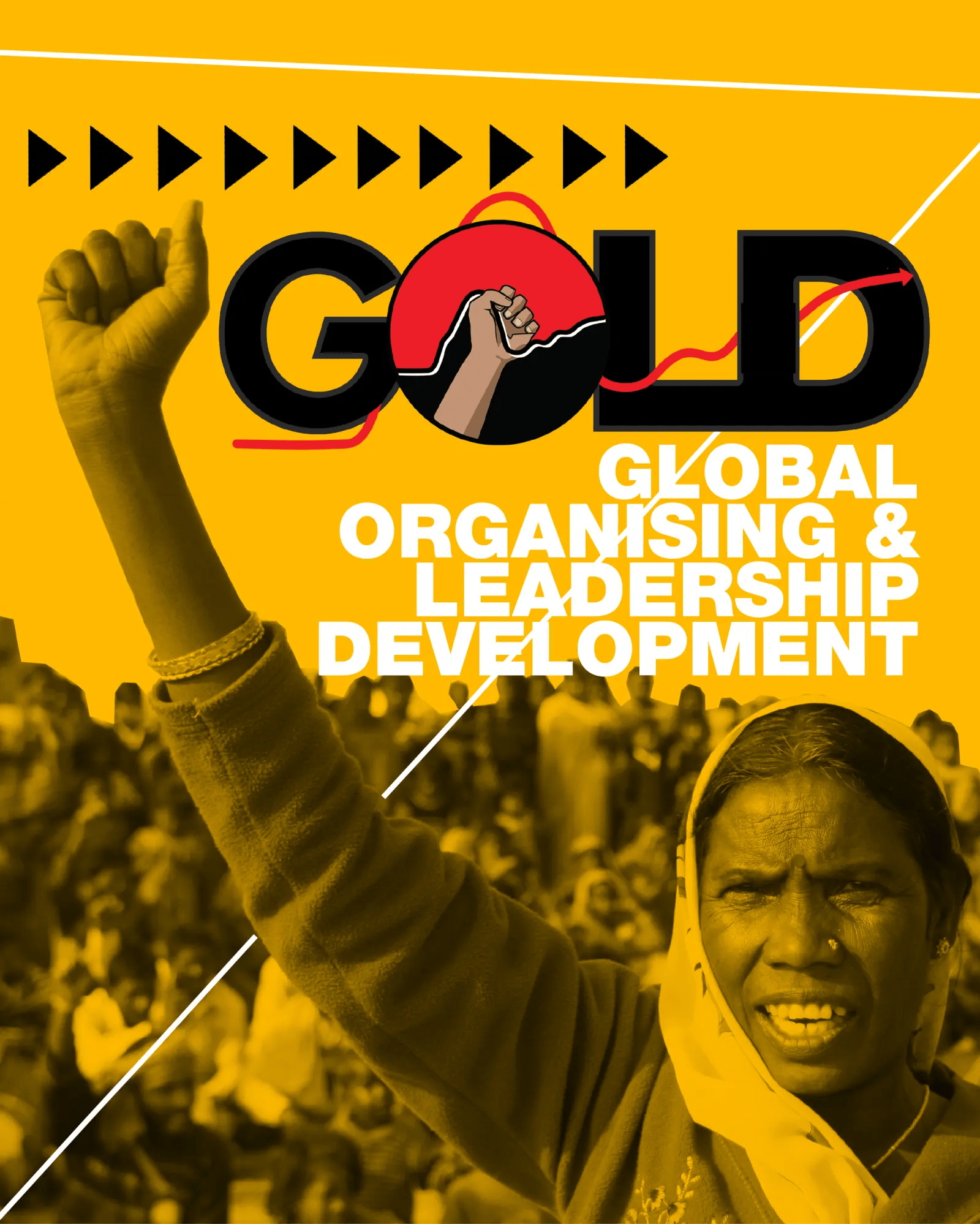A photograph of a woman with her fist in the air, with a group of people in the background. Text reads "GOLD: Global Organising & Leadership Development"