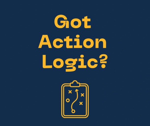 Title reads "Got action logic?" Clipboard with arrow and x and zeros.