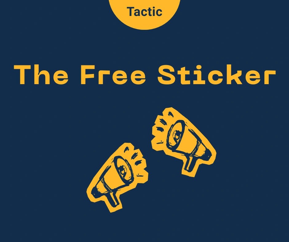 Text reads " Tactic: The Free Sticker". Two stickers of loudhailers.