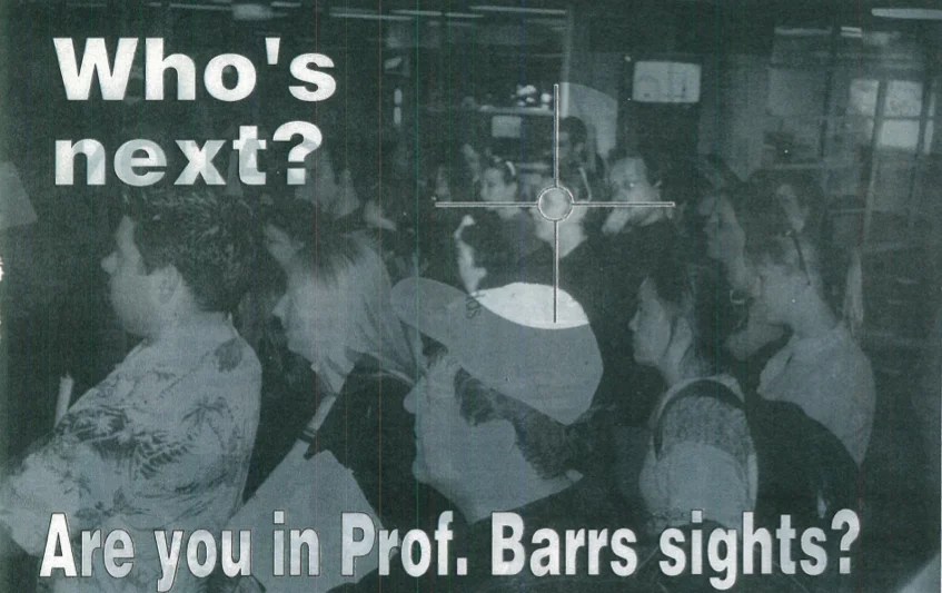 A group of students with one with a target on their head is accompanied with a caption reading Who's next? Are you in Prof. Barr's sights.