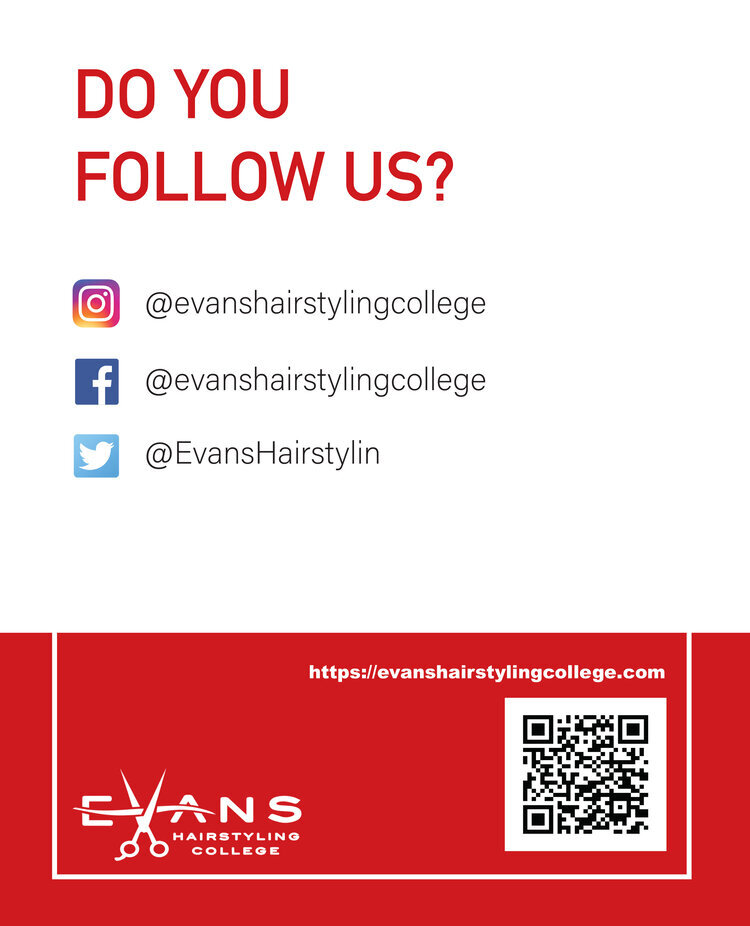 Social media poster designed to be placed in the salon for customers to see what platforms they can see Evans on. The QR code is to the Evans Hairstyling College website.