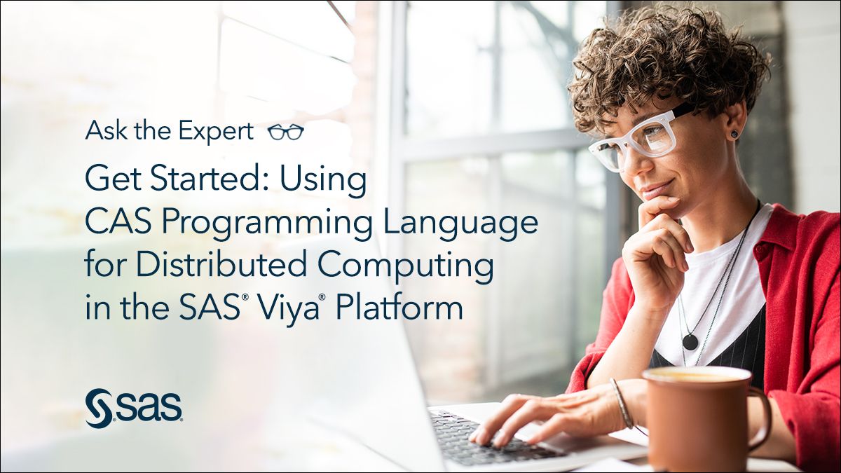 Free Webinar: Using CAS Programming Language For Distributed Computing... - SAS Support Communities