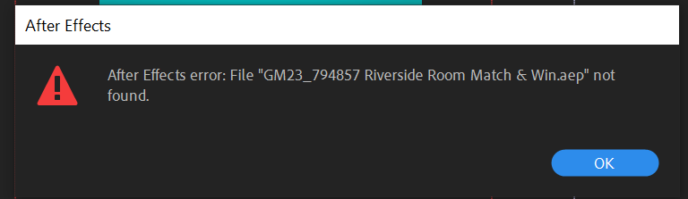 Project Is Missing 'After Effects Error: File Not ... - Adobe Community ...