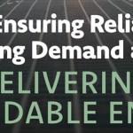 Ensuring Reliability, Meeting Demand and Delivering Affordable Energy
