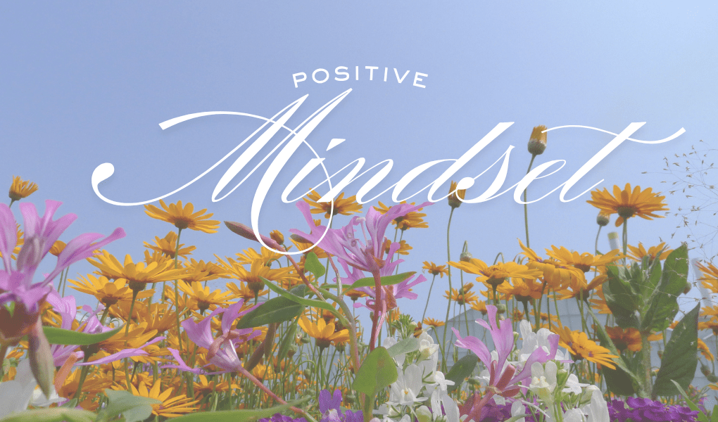 The Power of a Positive Mindset: An Overlooked Part of Your Overall Wellness