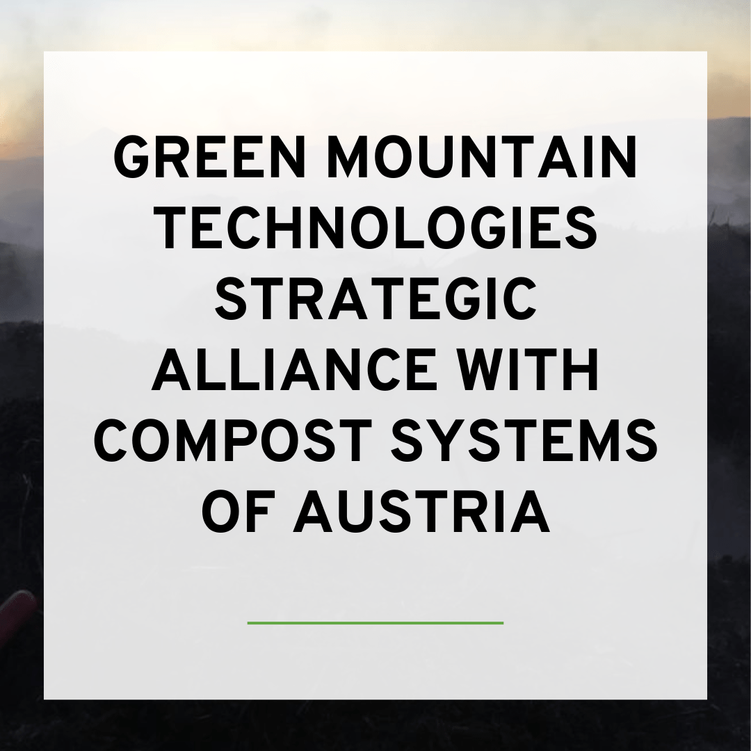 Featured image for “Green Mountain Technologies Strategic Alliance with Compost Systems of Austria”