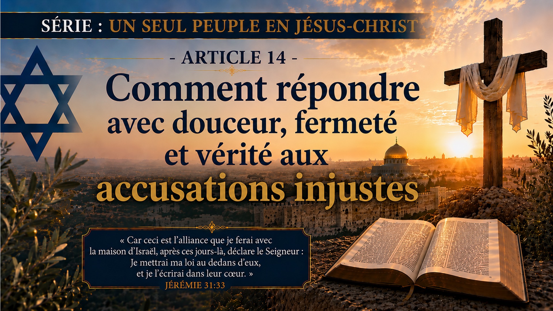 Série : Un seul peuple en Jésus-Christ – Article 14 – Comment répondre avec douceur, fermeté et vérité aux accusations injustes