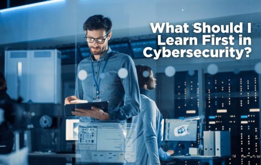 What to learn first in cybersecurity?