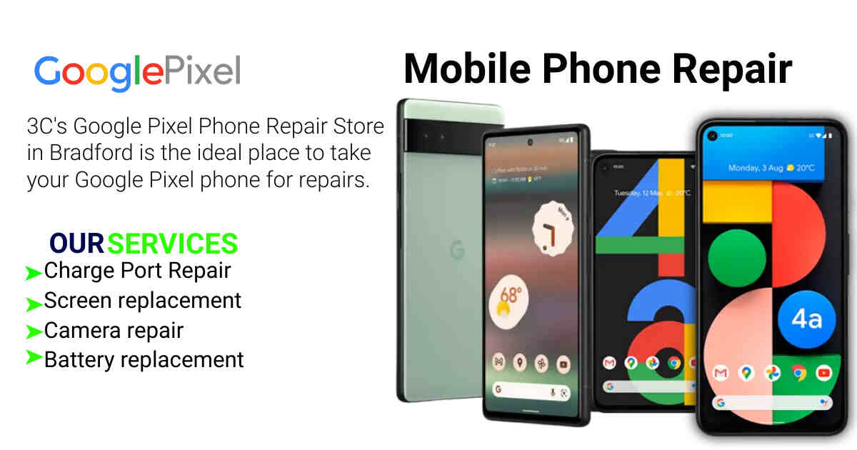 Google Pixel Mobile Phone Repair 3C's: - Cracked screens - Battery replacements - Software malfunctions