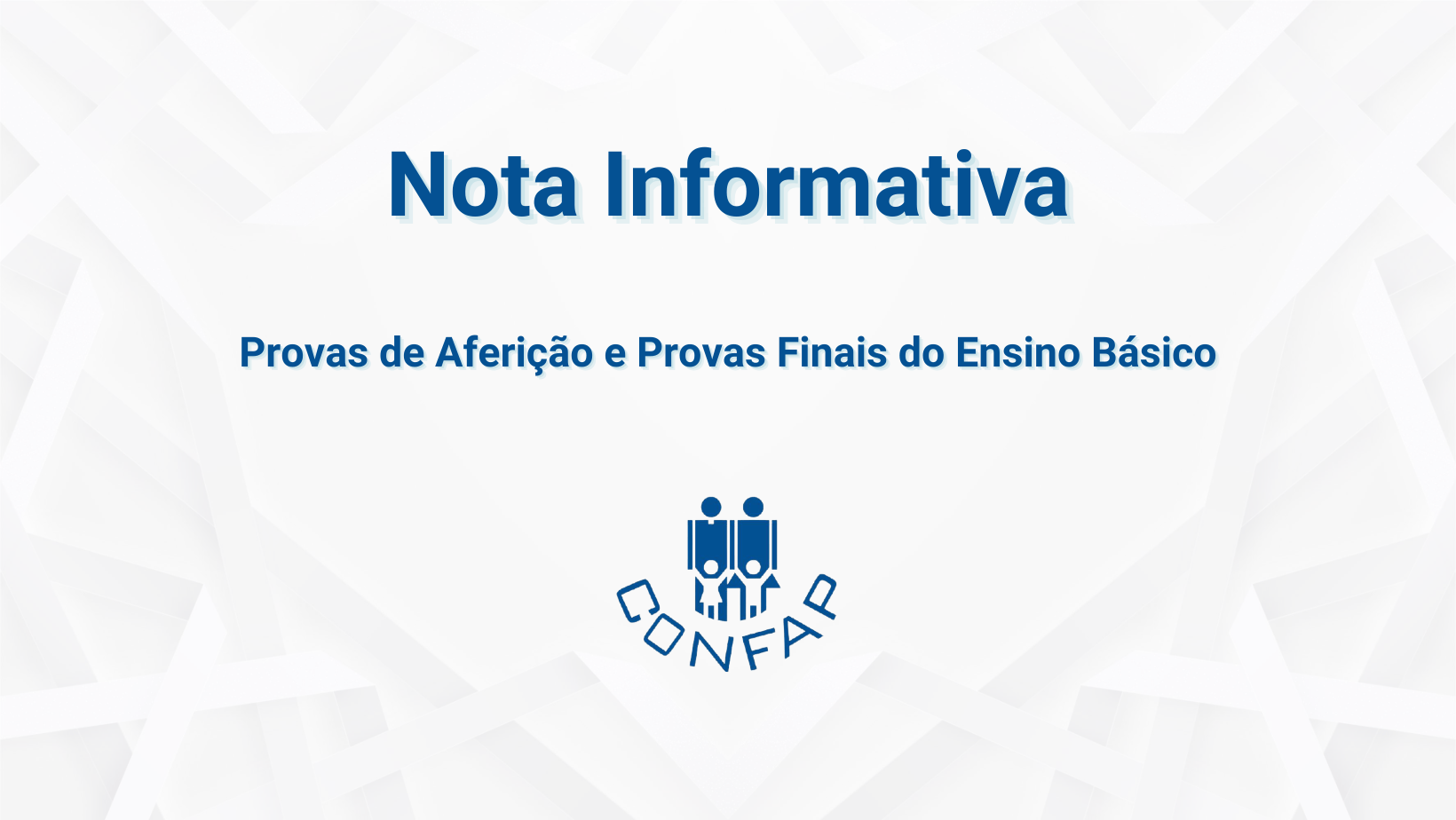 CONFAP Confederação Nacional das Associações de Pais Provas de Aferição Provas Finais Ensino Básico