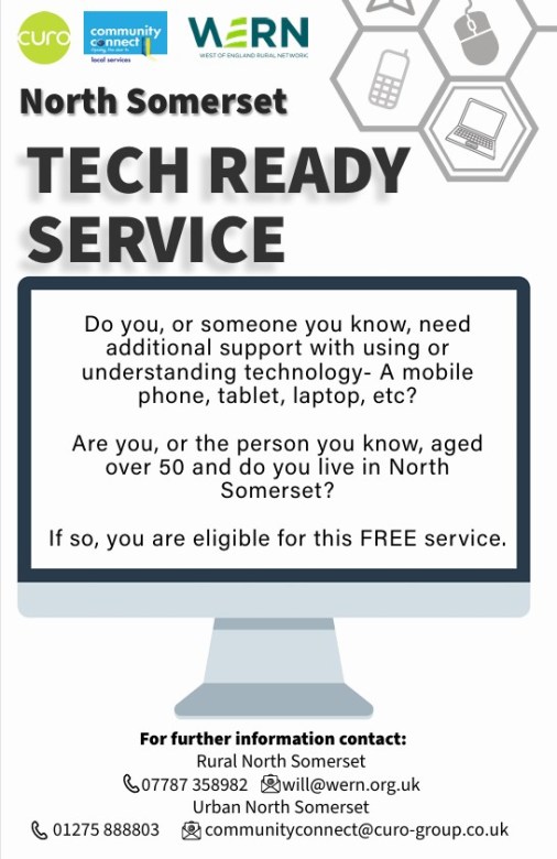 A poster describing the services that Tech Ready offer to those over 50 living in North Somerset who may need support with using or understanding technology. This is a free service. Call 01275 888803