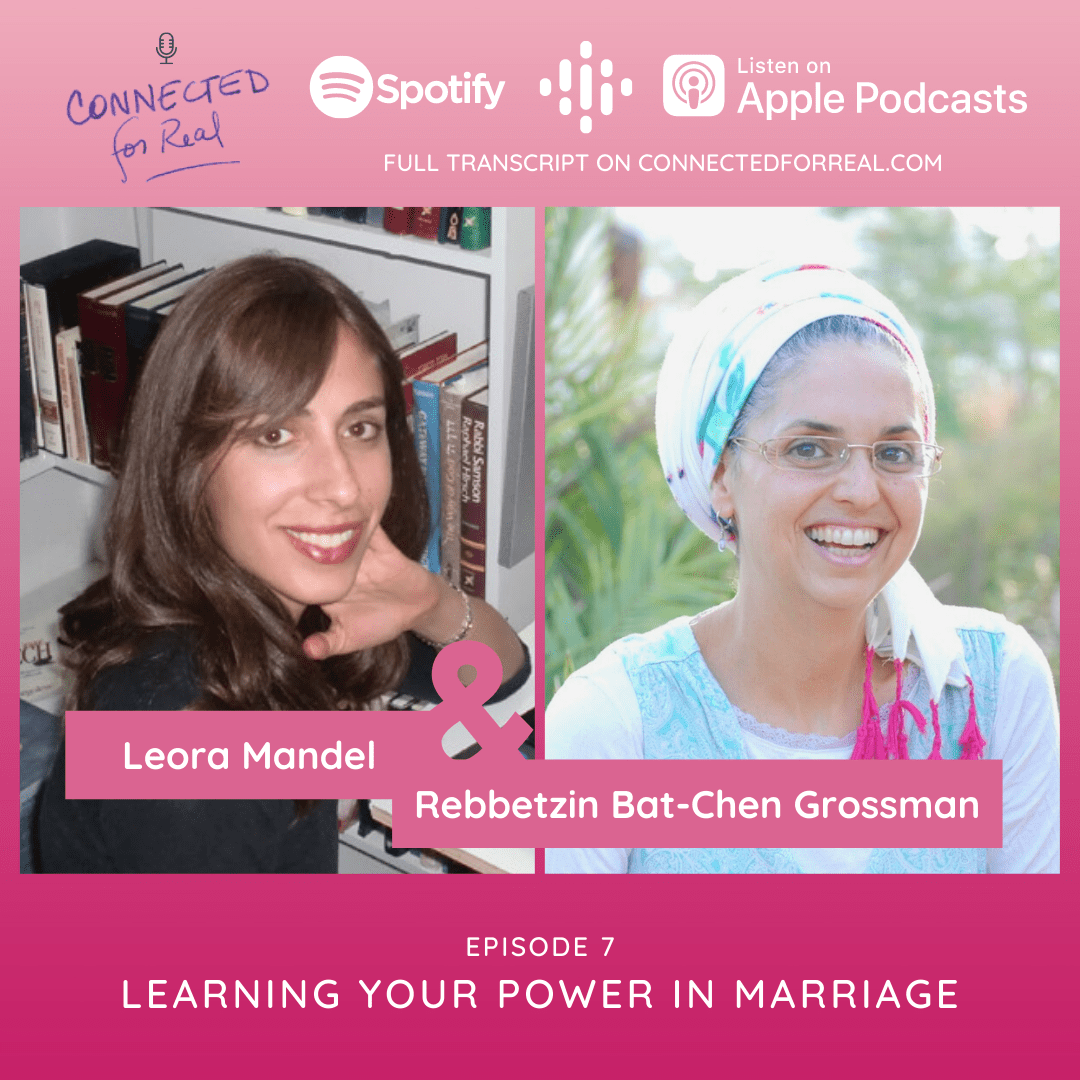 7. Learning Your Power in Marriage with Leora Mandel - Connected For Real