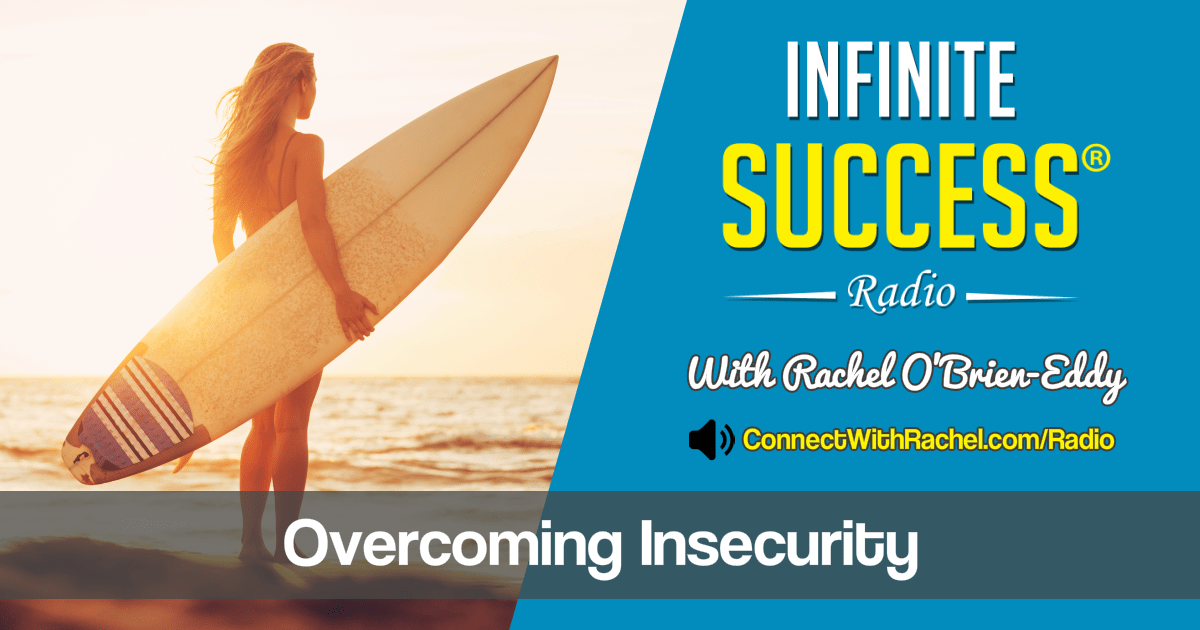 Rachel Aspen | Overcoming Insecurity promotional image for Infinite Success Radio.