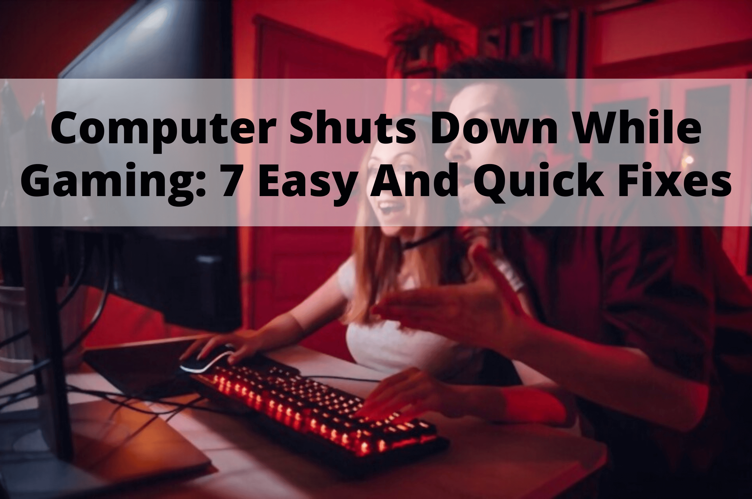 Computer shuts down while gaming: 7 easy and quick fixes