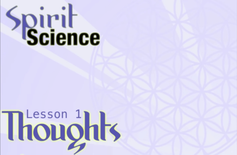 Spirit Science 1 ~ Thoughts