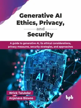Generative AI Ethics Privacy and Security