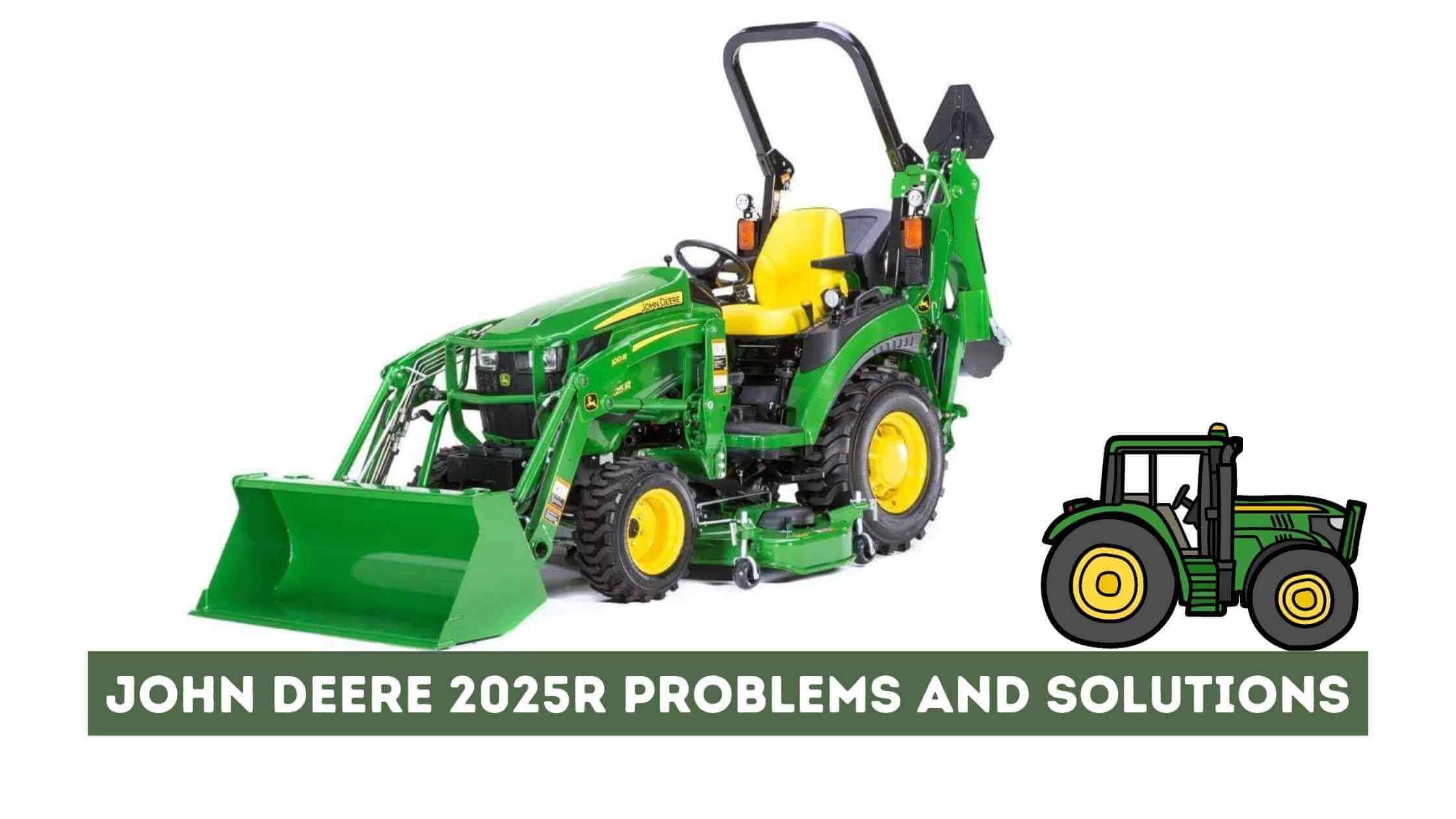 7 John Deere 2025r Problems And Solutions