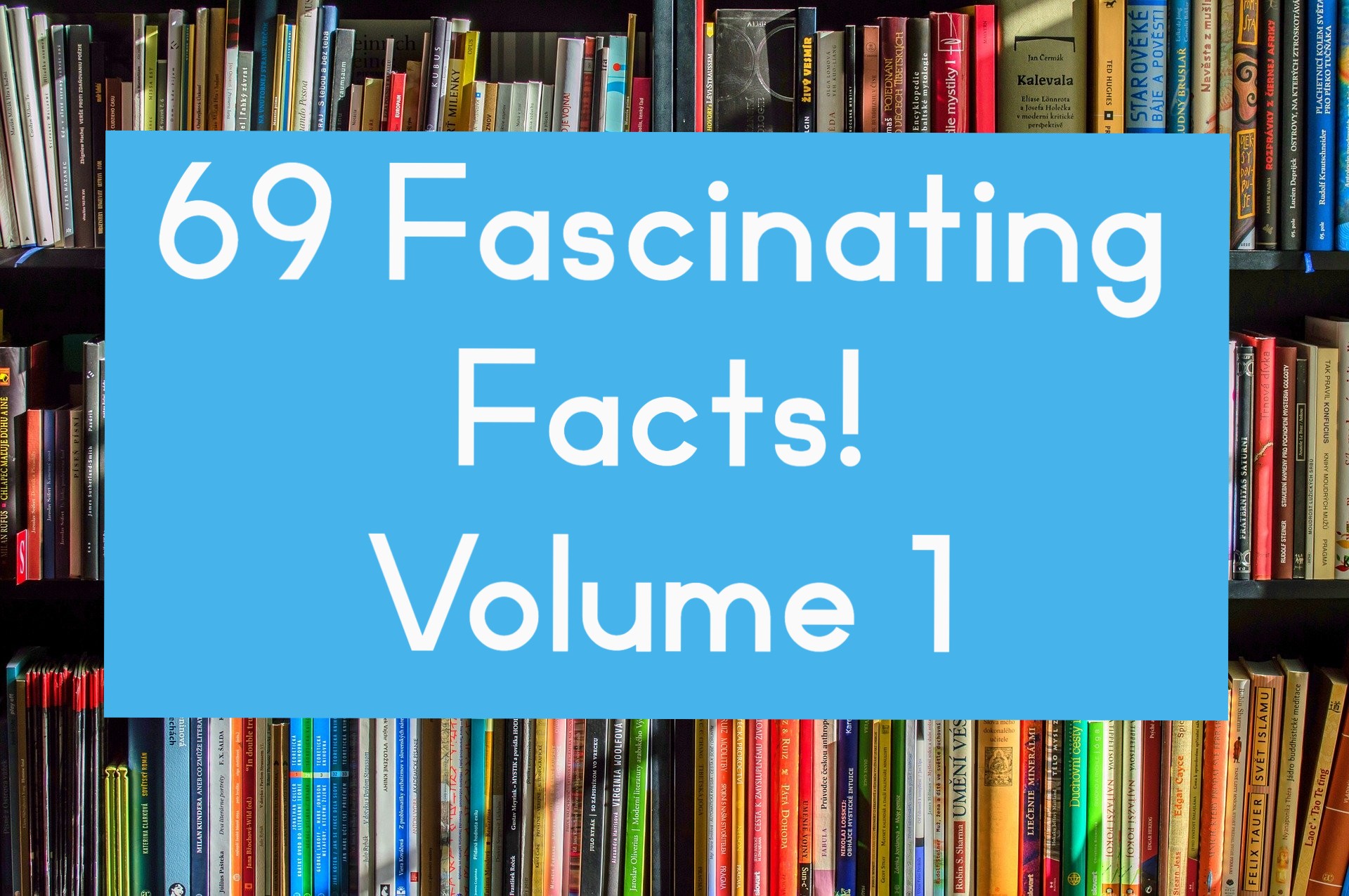 Title card for Volume 1 of 69 fun, cool, weird, fascinating facts!