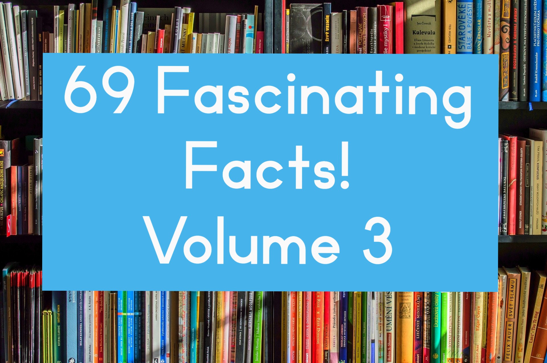 Title card for Volume 3 of 69 fun, cool, weird, fascinating facts!