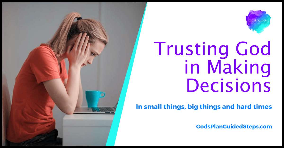 Trusting God in Making Decisions post thumbnail image