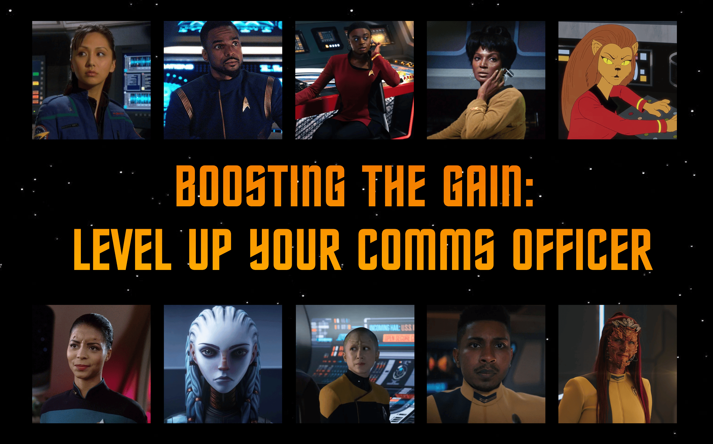 A widescreen promotional graphic with a black, starfield background. Across the top are five portrait images of Star Trek communications officers, left to right: Ensign Hoshi Sato, a focused Asian woman in a blue Enterprise-era uniform at a console; Lieutenant Ronald Bryce, a Black man in a modern Starfleet uniform looking alert on a starship bridge; Ensign Uhura (Strange New Worlds), a young Black woman in a red uniform seated at communications, listening intently; Lieutenant Uhura (The Original Series), a Black woman in a gold uniform with a hand raised to her earpiece; and Lieutenant M’Ress, an animated feline humanoid in a red uniform at a console. Centered between the rows, large bold orange text reads: “BOOSTING THE GAIN: LEVEL UP YOUR COMMS OFFICER.” Along the bottom are five more portraits, left to right: Ensign Aquiel Uhnari, a woman in a teal Next Generation uniform; Gwyndala, a pale, white-haired alien girl with large eyes; Ensign Kova Esmar, a bald alien Starfleet officer in a gold uniform on a bridge; Lieutenant Christopher, a Black man in a gold uniform; and Lieutenant Astrid Atlee, a red-skinned alien with long hair and ridged features wearing a gold uniform. All figures are shown from the shoulders up, each framed in their own rectangular panel.
