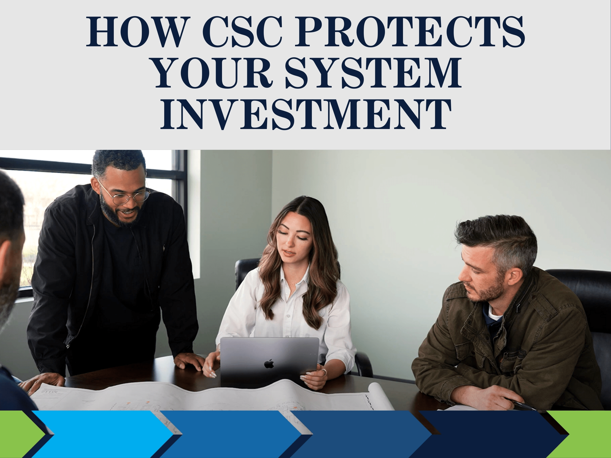 How CSC Protects your System Investment