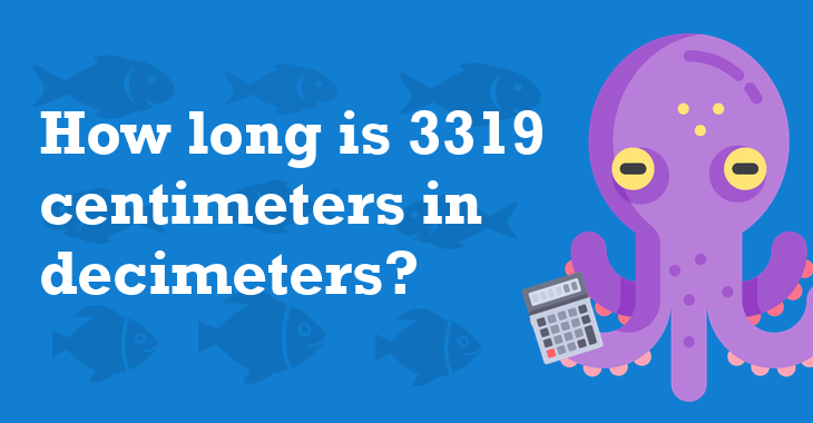 3319 Centimeters In Decimeters - How Many Decimeters Is ...