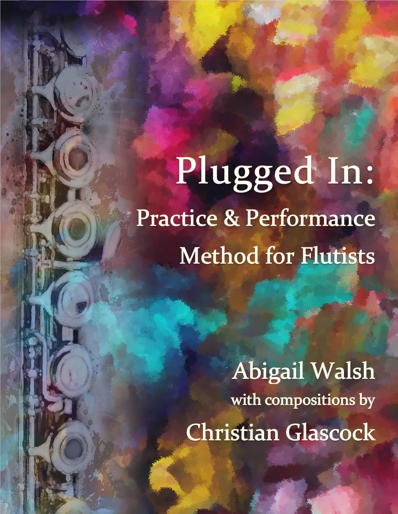 Plugged In: Practice and Performance Method for Flutists