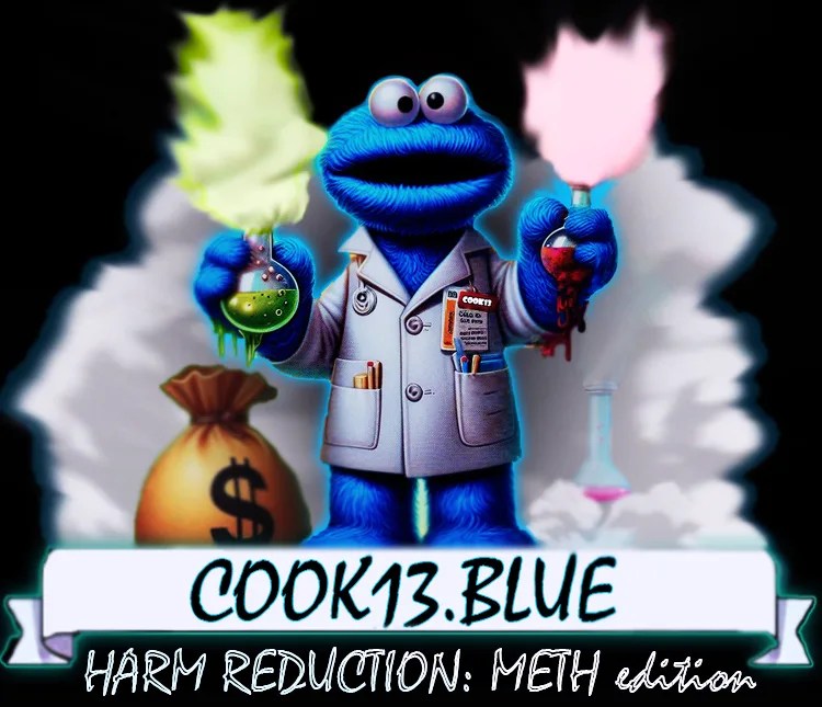 cook13.blue
harm reduction : meth edition