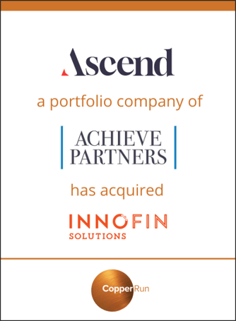 Ascend, a portfolio company of Achieve Partners, has acquired Innofin Solutions