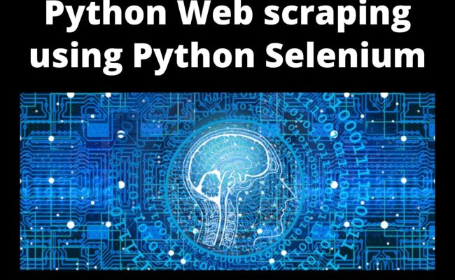 Python Web Scraping Using Python Selenium – CopyAssignment