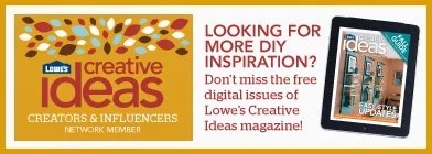 Lowe's Creative Ideas Lowe's Creative Ideas