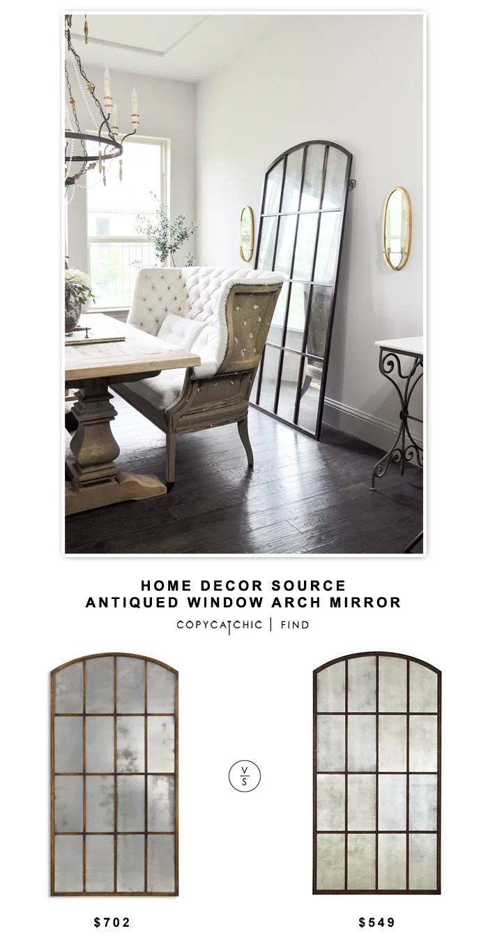 Home Decor Source Antiqued Window Arch Mirror for $702 vs Ballard Designs Amiel Arch Antiqued Leaner Mirror for $549 | Copy Cat Chic look for less decor