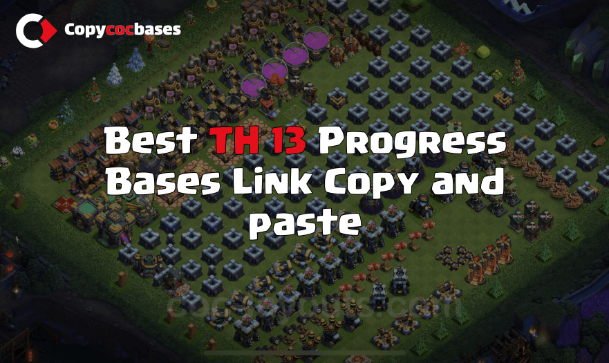 Best th13 progress base layouts