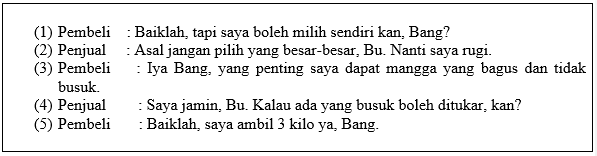 Hari ini harga kebutuhan pokok semakin meningkat, sementara penghasilan … Perhatikan Kutipan Dialog Negosiasi Berikut Untuk