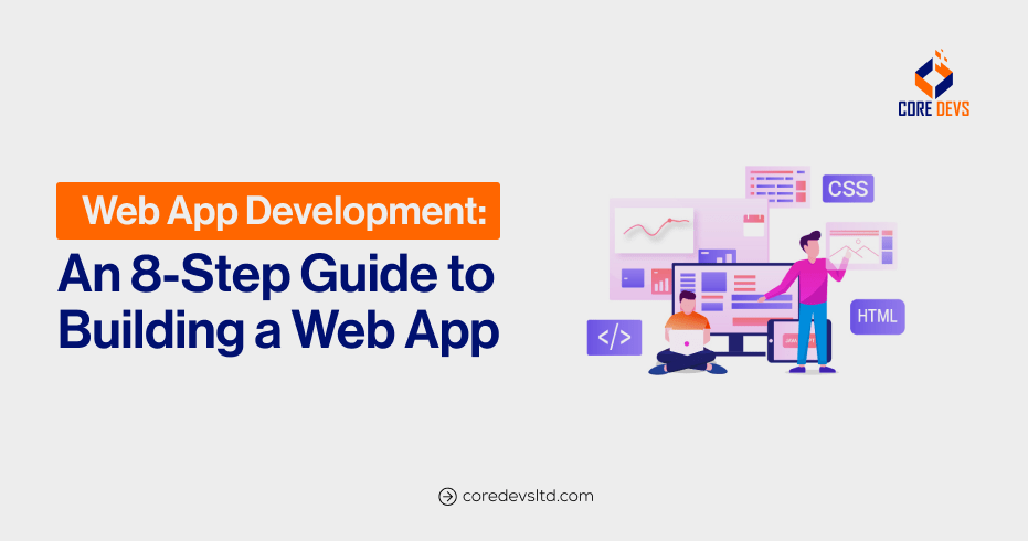 Web app development: an 8-step guide to building a web app