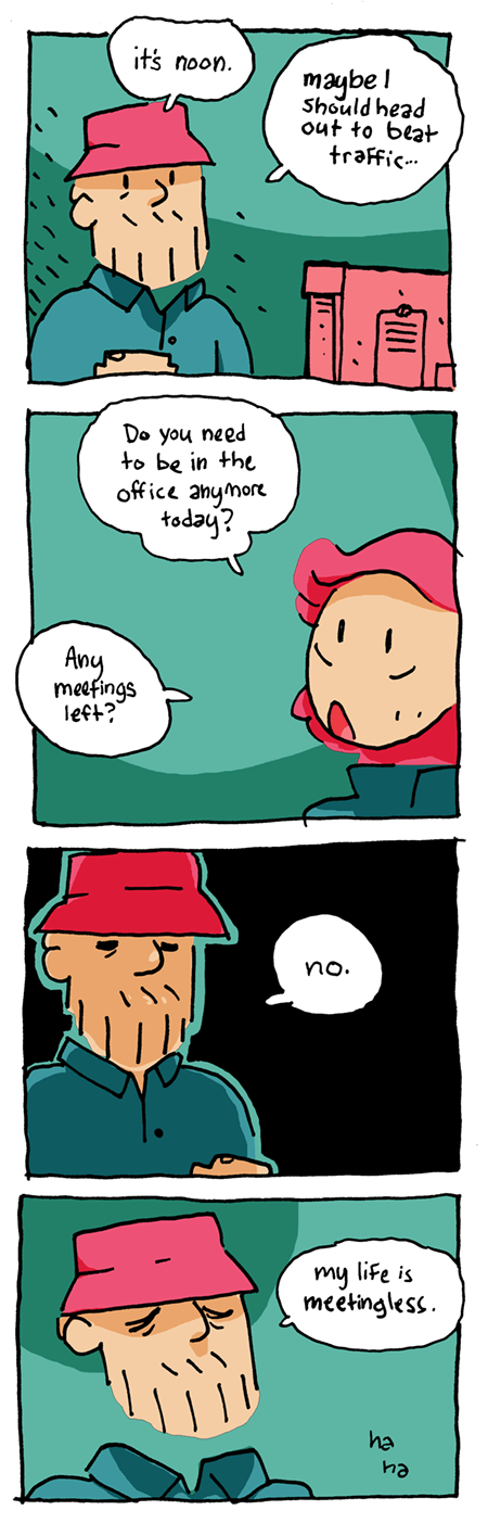 82 – Life is Meetingless
