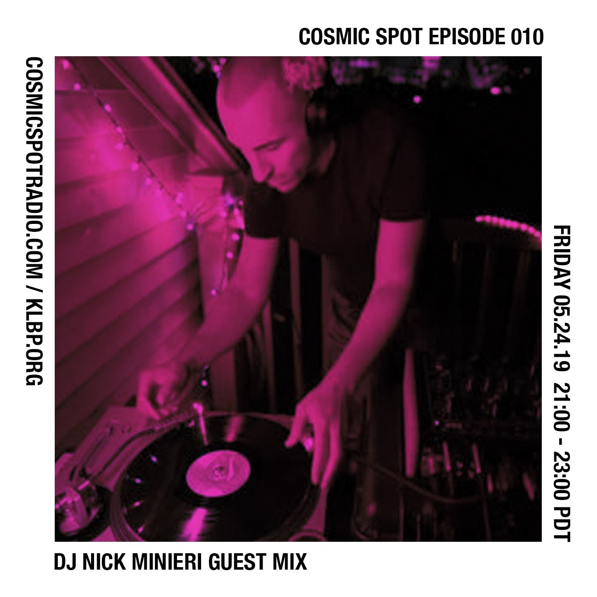 Cosmic Spot Episode 010 w/ Nick Minieri