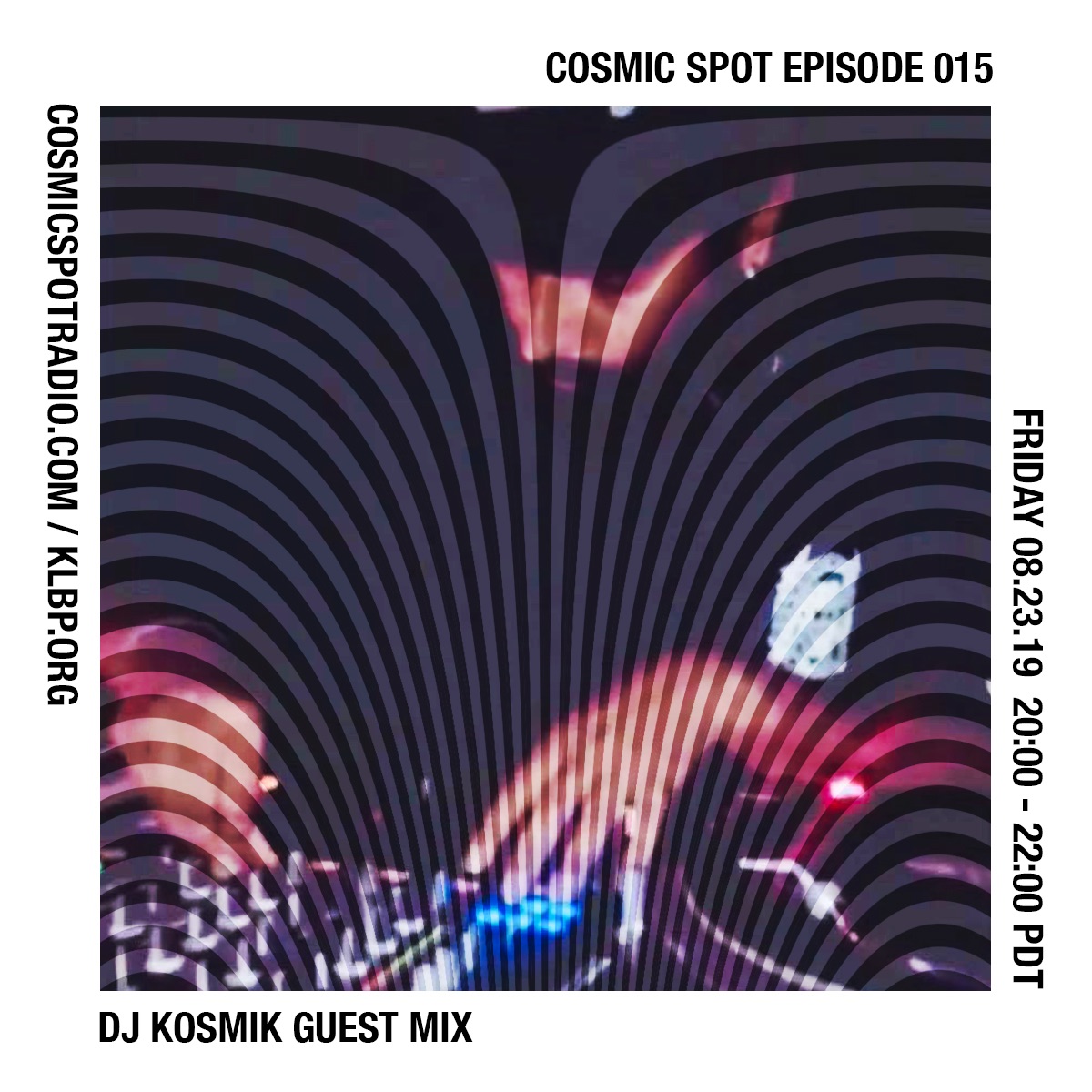 Cosmic Spot Episode 015 w/ Kosmik